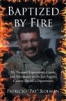 Patricio "Pat" Rolman - Baptized by Fire