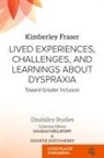 Kimberley Marie Fraser, Damian Mellifont, Jennifer Smith-Merry - Lived Experiences, Challenges, and Learnings about Dyspraxia