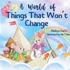 Melissa Garin - A World of Things That Won't Change