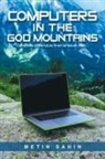 Metin Sahin - Computers in the God Mountains