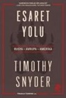 Timothy Snyder - Esaret Yolu