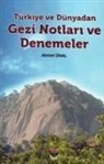 Ahmet Ünal - Türkiye ve Dünyadan Gezi Notlari ve Denemeler