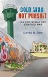 David R. Dye - Cold War, Hot Pursuit