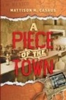 Mattison M Casaus, Mattison M. Casaus - A Piece of the Town