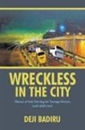 Deji Badiru - Wreckless in the City