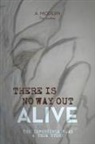 A. Modern - THERE IS NO WAY OUT ALIVE