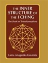 Lama Anagarika Govinda - The inner structure of the I ching, the Book of transformations
