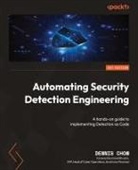 Dennis Chow - Automating Security Detection Engineering