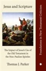 Thomas J. Parker - Jesus and Scripture