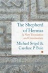Caroline P. Buie, Michael Svigel - The Shepherd of Hermas