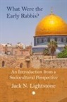 Jack Lightstone, Jack N. Lightstone - What Were the Early Rabbis?