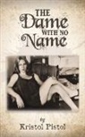 Kristol Pistol - The Dame with No Name