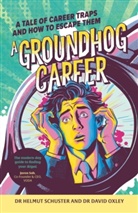 David Oxley, Dr. David Oxley, Dr. Helmut Schuster, Helmut Schuster - A Groundhog Career