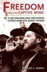 Wallace L. Daniel - Freedom and the Captive Mind