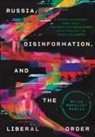 Precious Chatterje-Doody, Rhys Crilley, Marie Gillespie, Stephen Hutchings, Stephen Tolz Hutchings, Vera Tolz - Russia, Disinformation, and the Liberal Order