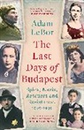 Adam LeBor - The Last Days of Budapest