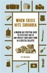 Ted Riley - When Crisis Hits Suburbia