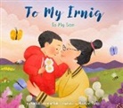 Nadia Sammurtok, Hsulynn Pang - To My Irniq: To My Son