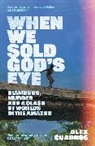 Alex Cuadros, Cuadros Alex - When We Sold God's Eye