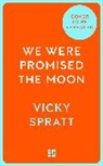 Vicky Spratt - We Were Promised the Moon