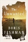 Boris Fishman - The Unwanted