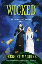 Scott Hampton, Gregory Maguire - Wicked: The Graphic Novel