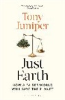 Tony Juniper, Juniper Tony - Just Earth