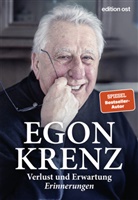 Egon Krenz - Verlust und Erwartung