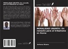 Anthony Okumu - MORALIDAD UBUNTU: Un remedio para el tribalismo en Kenia