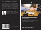 João Paulo Vieira Deschk - Crisis de jurisdicción y mediación