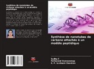 Sudha E, Pathaneni Sivaswaroop, K. P. Subhash Chandran - Synthèse de nanotubes de carbone attachés à un modèle peptidique