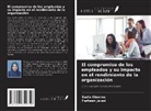 Sadia Cheema, Farheen Javed - El compromiso de los empleados y su impacto en el rendimiento de la organización