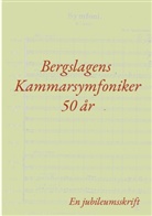 Gustaf Berglund - Bergslagens Kammarsymfoniker 50 år