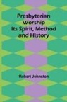 Robert Johnston - Presbyterian Worship