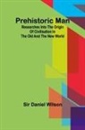 Daniel Wilson - Prehistoric man