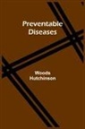 Woods Hutchinson - Preventable Diseases