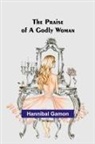 Hannibal Gamon - The Praise of a Godly Woman