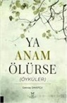 Gencay Zavotcu - Ya Anam Ölürse Öyküler