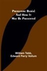 Edward Perry Vollum, William Tebb - Premature Burial and How It May Be Prevented