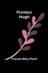 Frances Mary Peard - Prentice Hugh