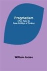 William James - Pragmatism