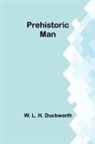 W. L. H. Duckworth - Prehistoric man