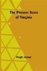 Hugh Jones - The Present State of Virginia