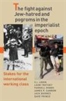 V I Lenin, Dave Prince, Dave/ Dobbs Prince, Leon Trotsky - The Fight Against Jew-hatred and Pogroms in the Imperialist Epoch