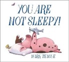 Mark Teague, Mark Teague, Mark Teague, Mark Teague - You Are Not Sleepy!