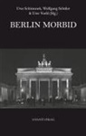 Uwe Schimunek, Wolfgang Schüler, Uwe Voehl - Berlin morbid
