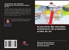 Nivedita Mishra, Deepak Chand Sharma, Praveen Kr Srivastava - Exploration des microbes producteurs de protéases acides du sol