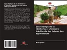 Ruby Jindal - Les champs de la résilience : L'histoire inédite du dur labeur des agriculteurs