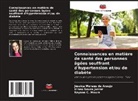 Rayane C. Moura, Jéssica Moraes de Araujo, Irineu Sousa Junior - Connaissances en matière de santé des personnes âgées souffrant d'hypertension et/ou de diabète