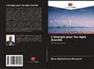 Boris Vladimirovich Silvestrov - L'énergie pour les âges Gravité